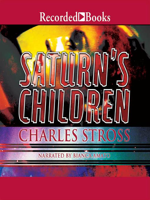 Title details for Saturn's Children by Charles Stross - Available